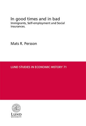 Mats R. Persson : In good times and in bad : immigrants, self-employment and social insurances