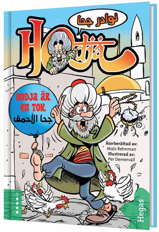 Mats Rehnman : Hodja är en tok (svenska+arabiska)