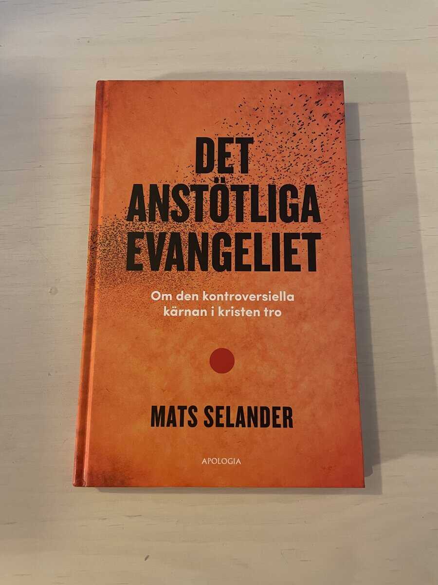 Mats Selander : Det anstötliga evangeliet