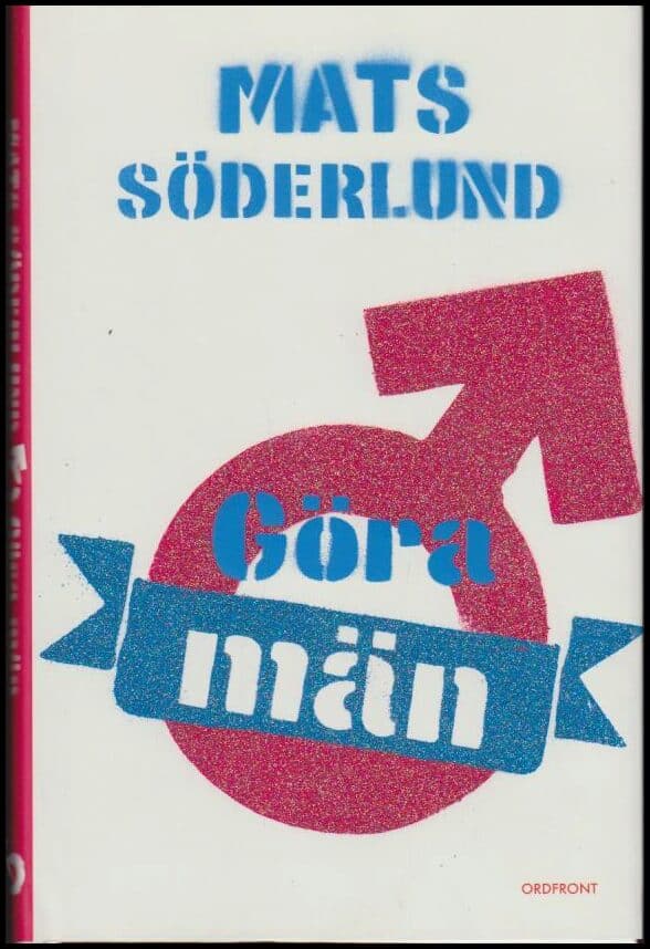 Mats Söderlund : Göra män