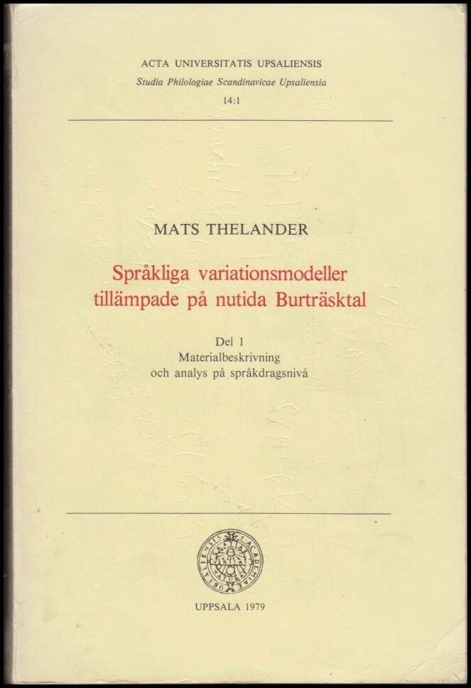 Mats Thelander : Språkliga variationsmodeller tillämpade på nutida Burträsktal