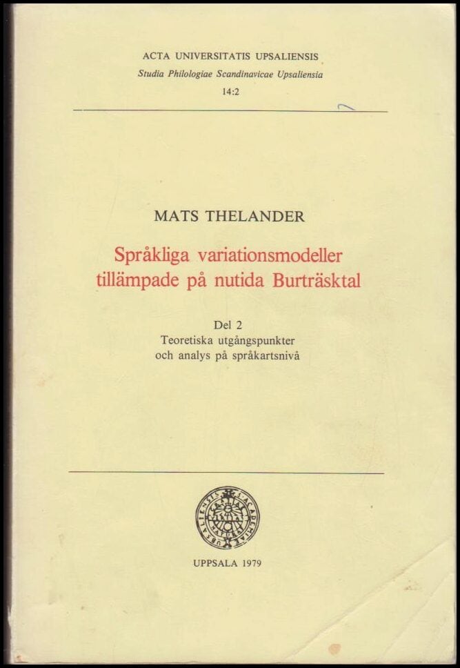 Mats Thelander : Språkliga variationsmodeller tillämpade på nutida Burträsktal