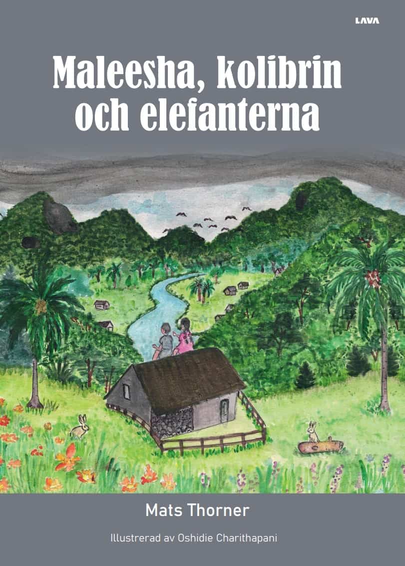 Mats Thorner : Maleesha, kolibrin och elefanterna