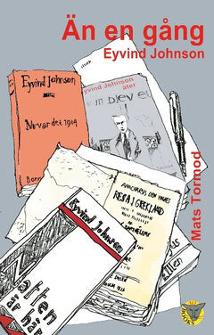 Mats Tormod : Än en gång Eyvind Johnson