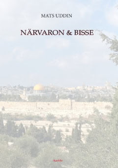 Mats Uddin : Närvaron och Bisse