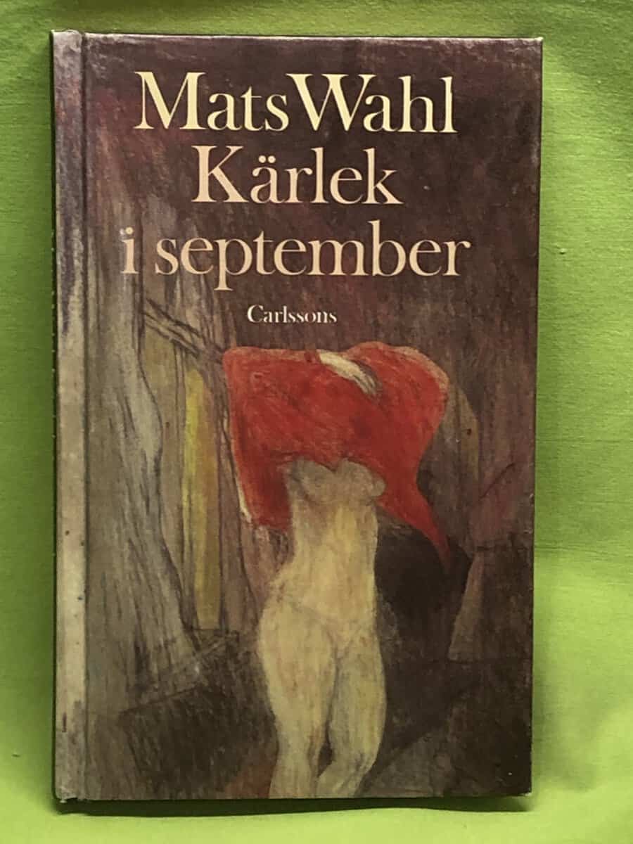 Mats Wahl : Kärlek i september