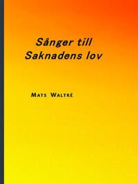 Mats Waltré : Sånger till saknadens lov