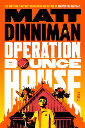 Matt Dinniman : Operation Bounce House