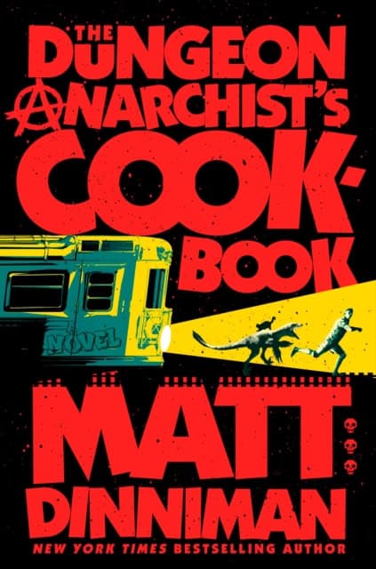 Matt Dinniman : The Dungeon Anarchist's Cookbook