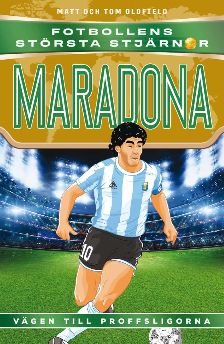 Matt Oldfield : Maradona : vägen till proffsligorna
