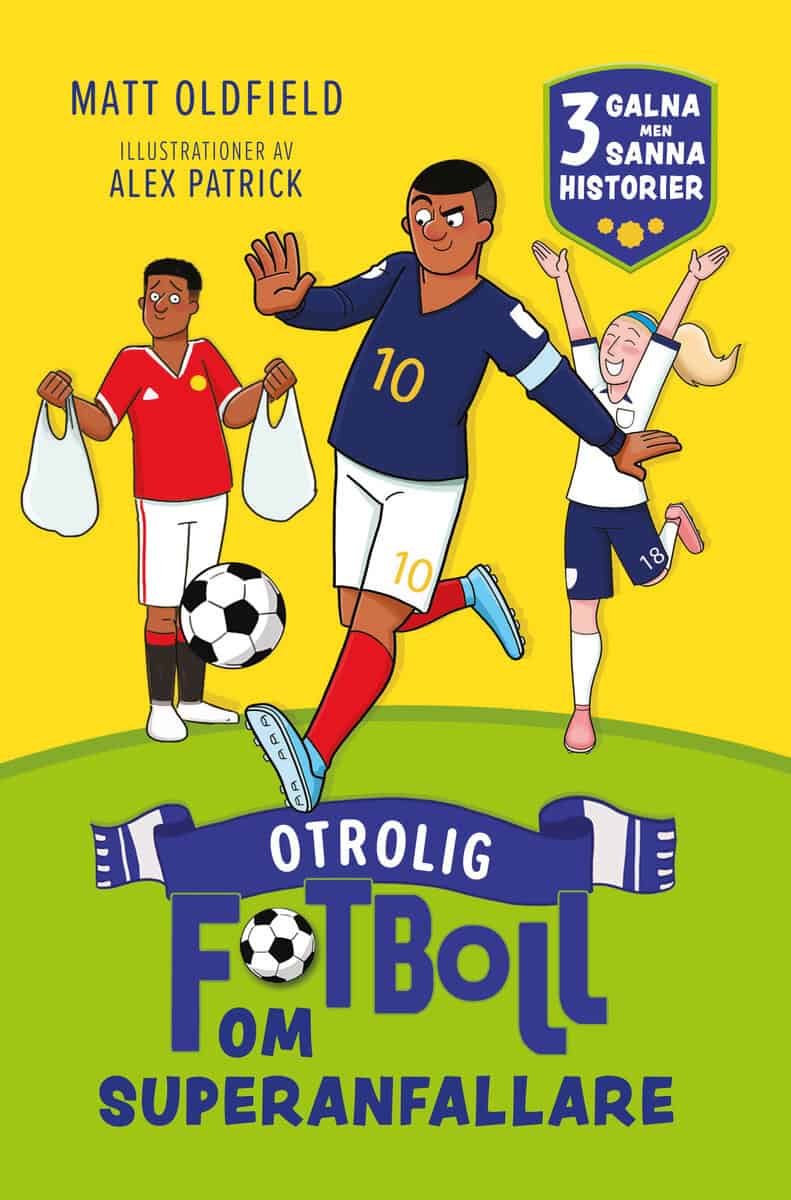 Matt Oldfield : Otrolig fotboll om : superanfallare
