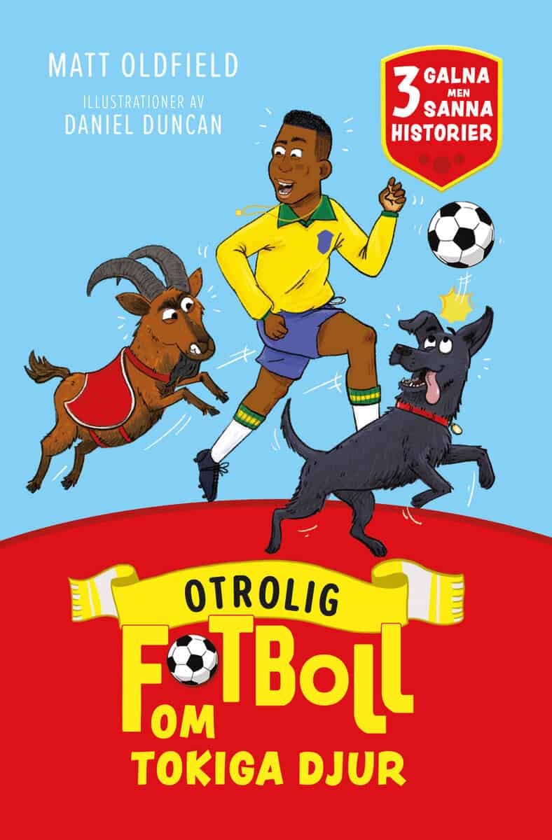 Matt Oldfield : Otrolig fotboll om : tokiga djur