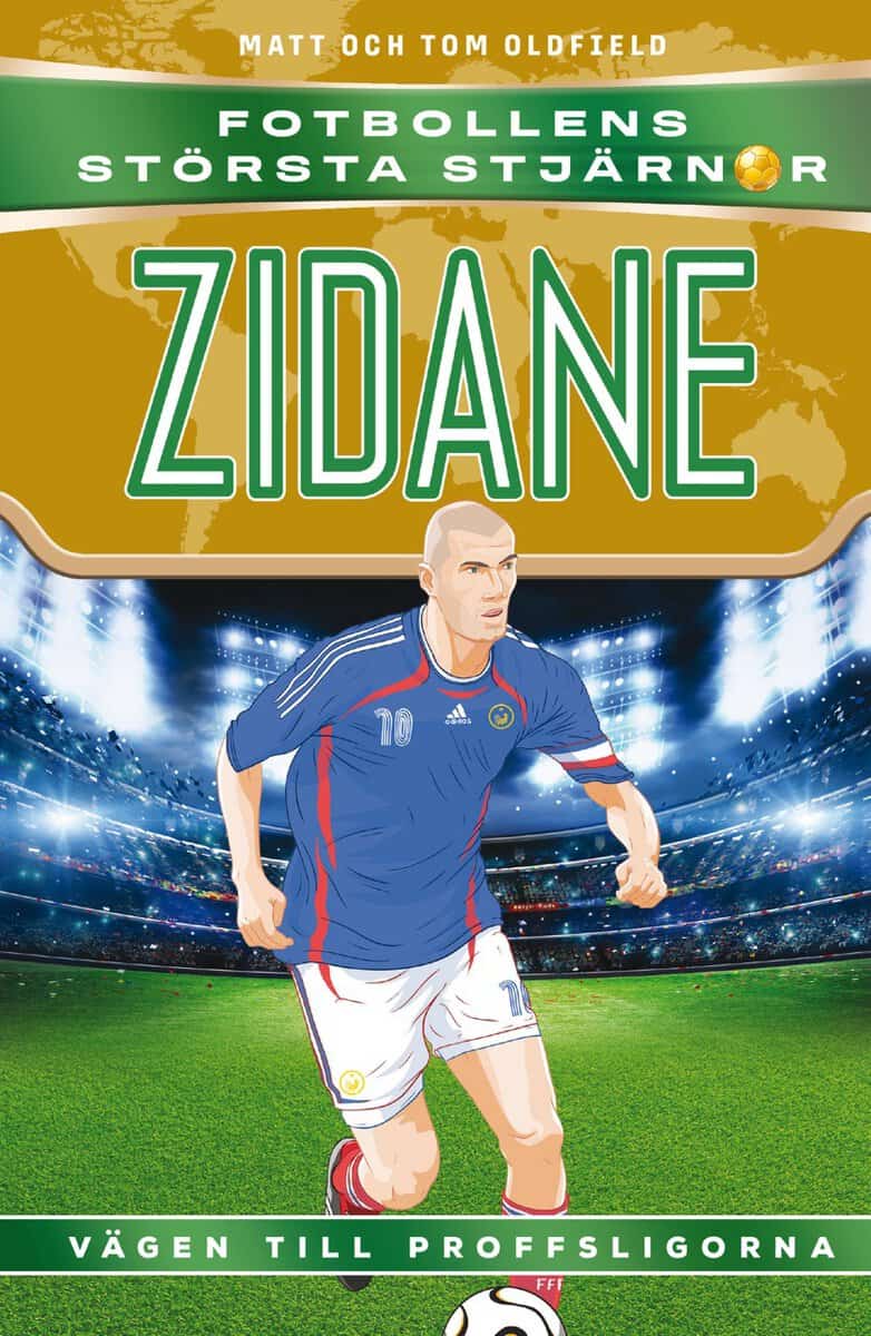 Matt Oldfield : Zidane : vägen till proffsligorna