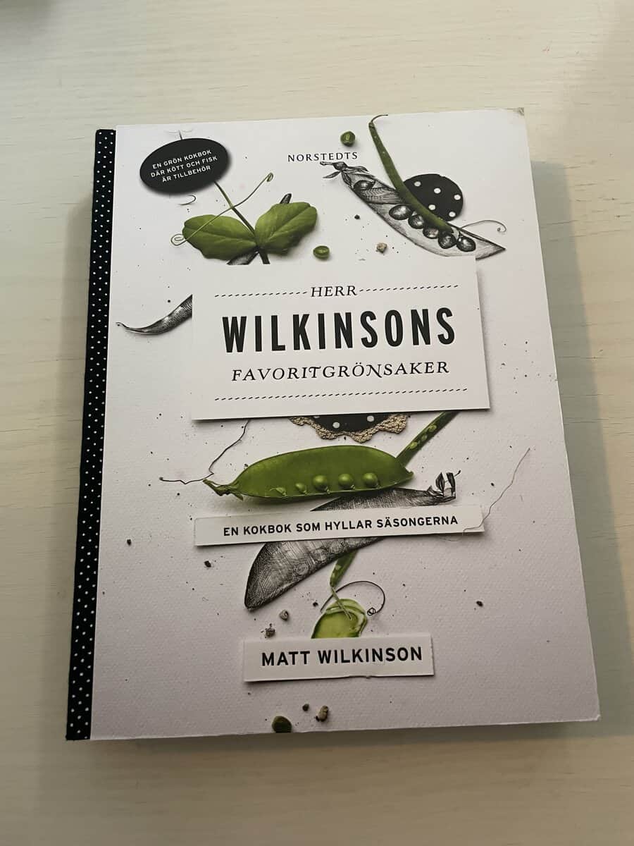 Matt Wilkinson : Herr Wilkinsons favoritgrönsaker - En kokbok som hyllar säsongerna