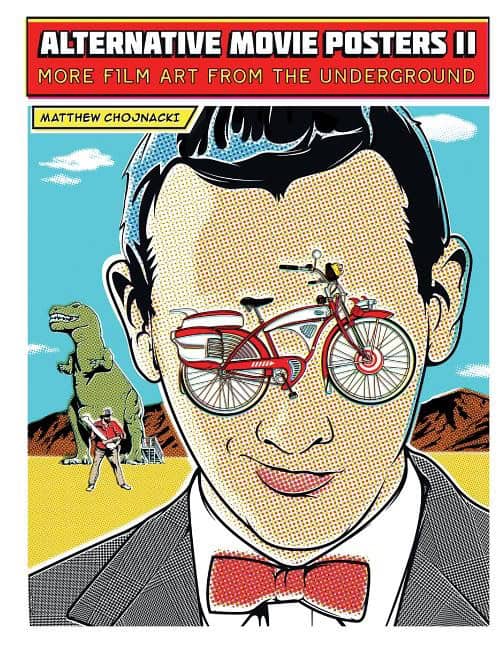 Matthew Chojnacki : Alternative movie posters ii - more film art from the underground