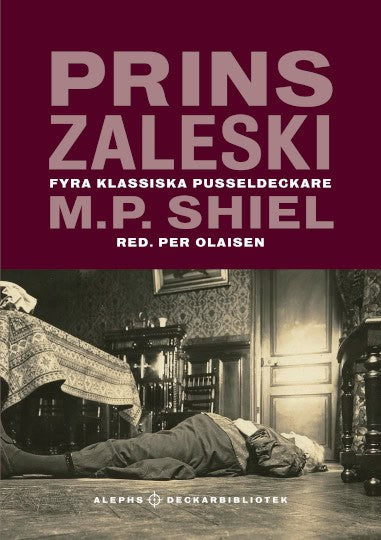 Matthew Phipps Shiel : Prins Zaleski : Fyra klassiska pusseldeckare
