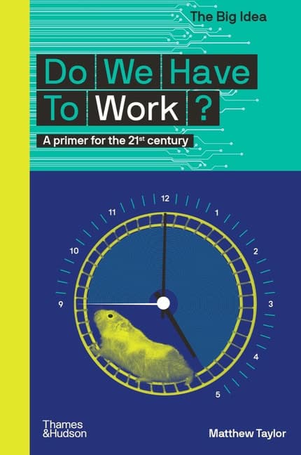 Matthew Taylor : Do we have to work?