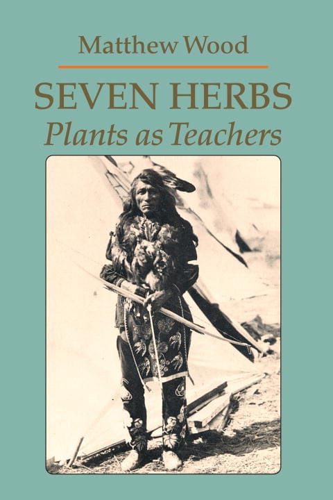 Matthew Wood : Seven Herbs