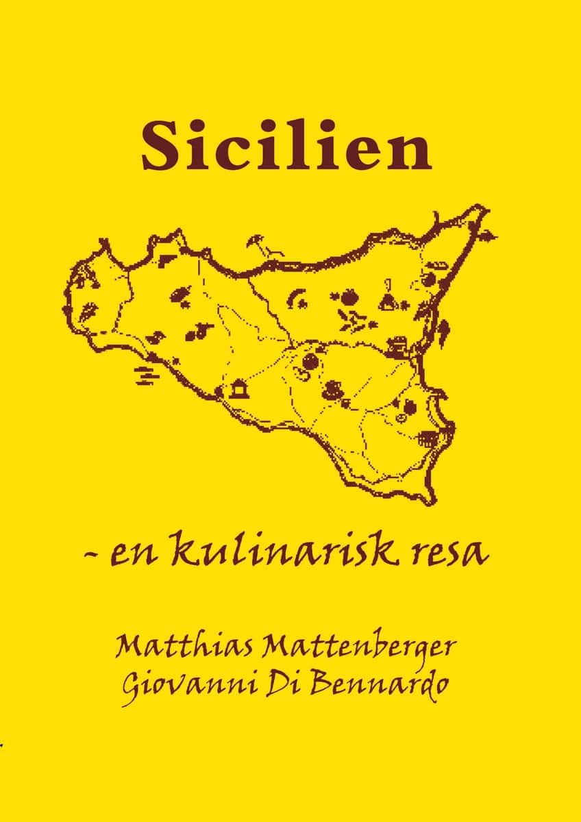 Mattenberger, Matthias ; Di Bennardo, Giovanni : Sicilien : en kulinarisk resa