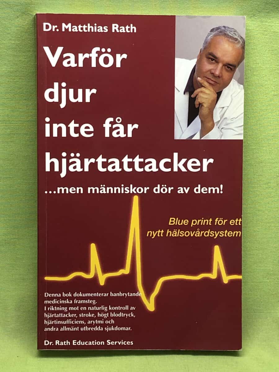 Matthias Rath : Varför djur inte får hjärtattacker, men människor dör av dem upptäckten som kommer att utrota hjärtsjukdomar