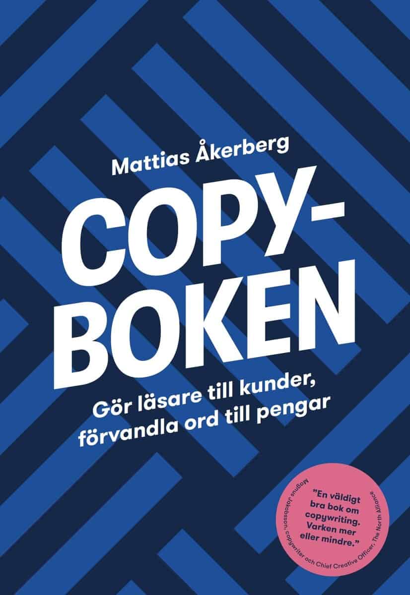 Mattias Åkerberg : Copyboken : gör läsare till kunder, förvandla ord till pengar