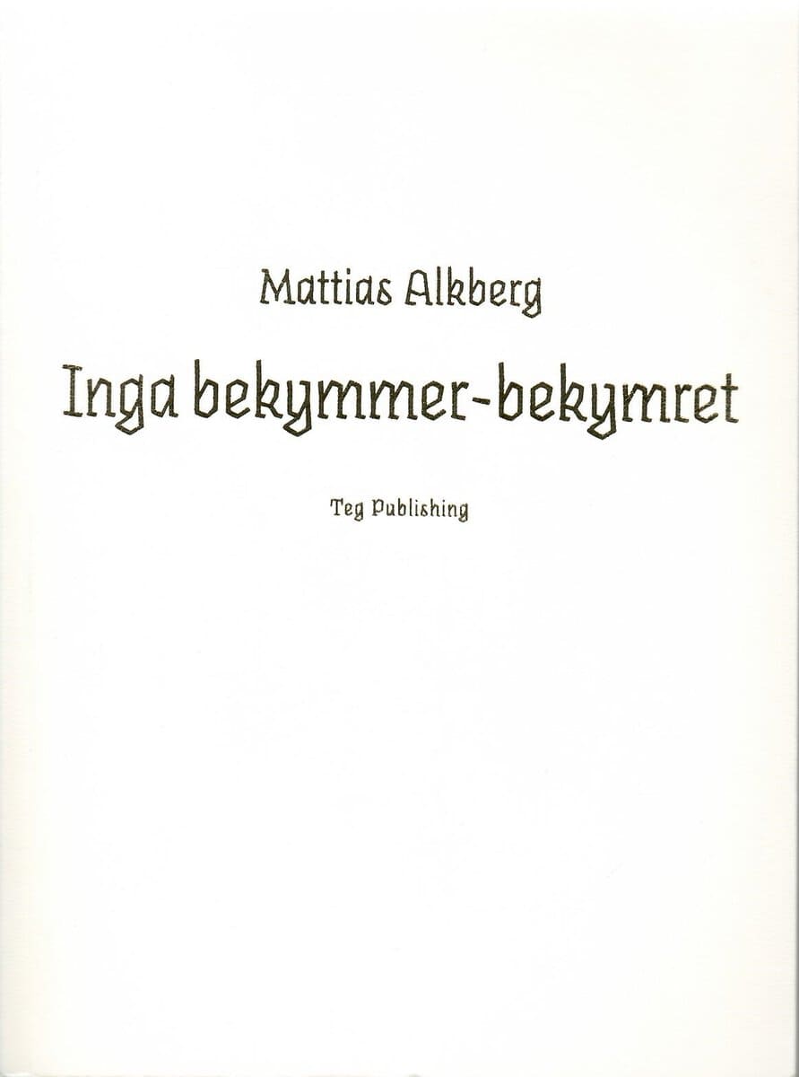 Mattias Alkberg : Inga bekymmer-bekymret