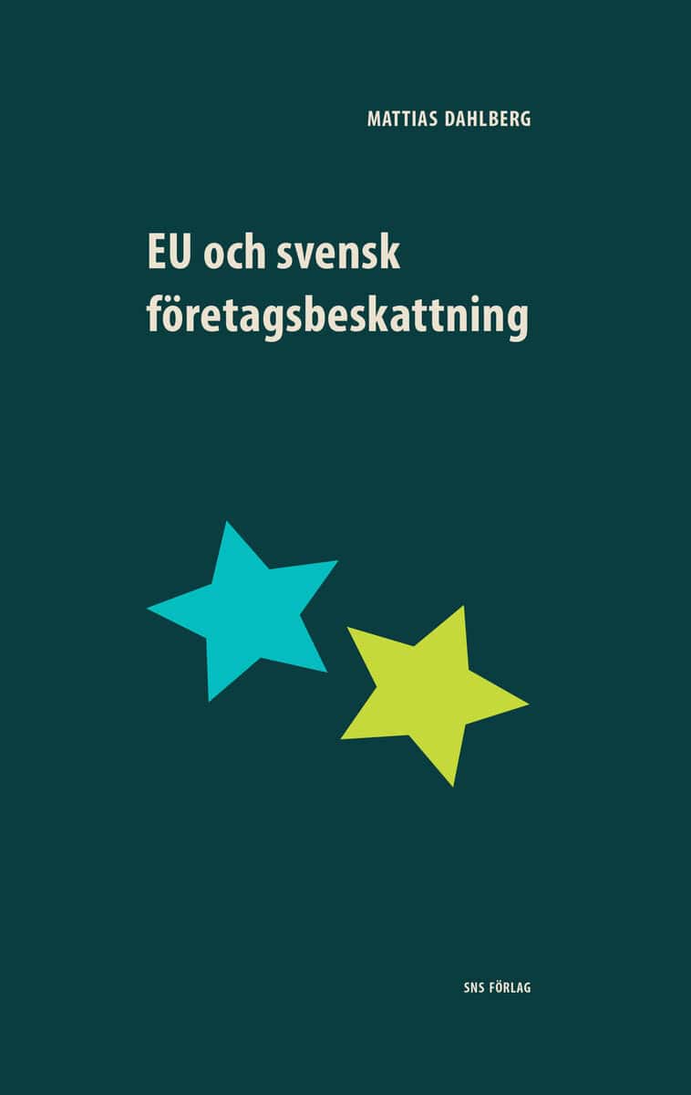 Mattias Dahlberg : EU och svensk företagsbeskattning
