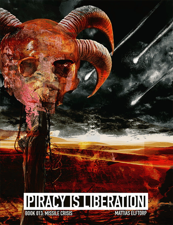 Mattias Elftorp : Piracy is Liberation 013: Missile Crisis