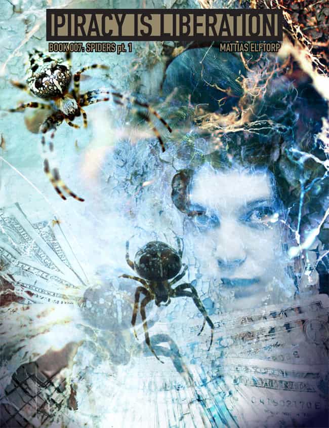 Mattias Elftorp : Piracy is liberation 007. Spiders pt 1