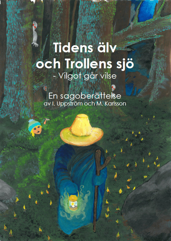 Mattias Karlsson : Tidens Älv och Trollens Sjö