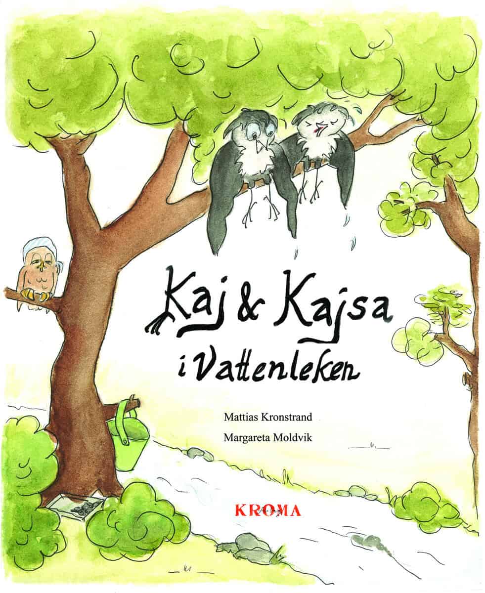 Mattias Kronstrand : Kaj och Kajsa i vattenleken