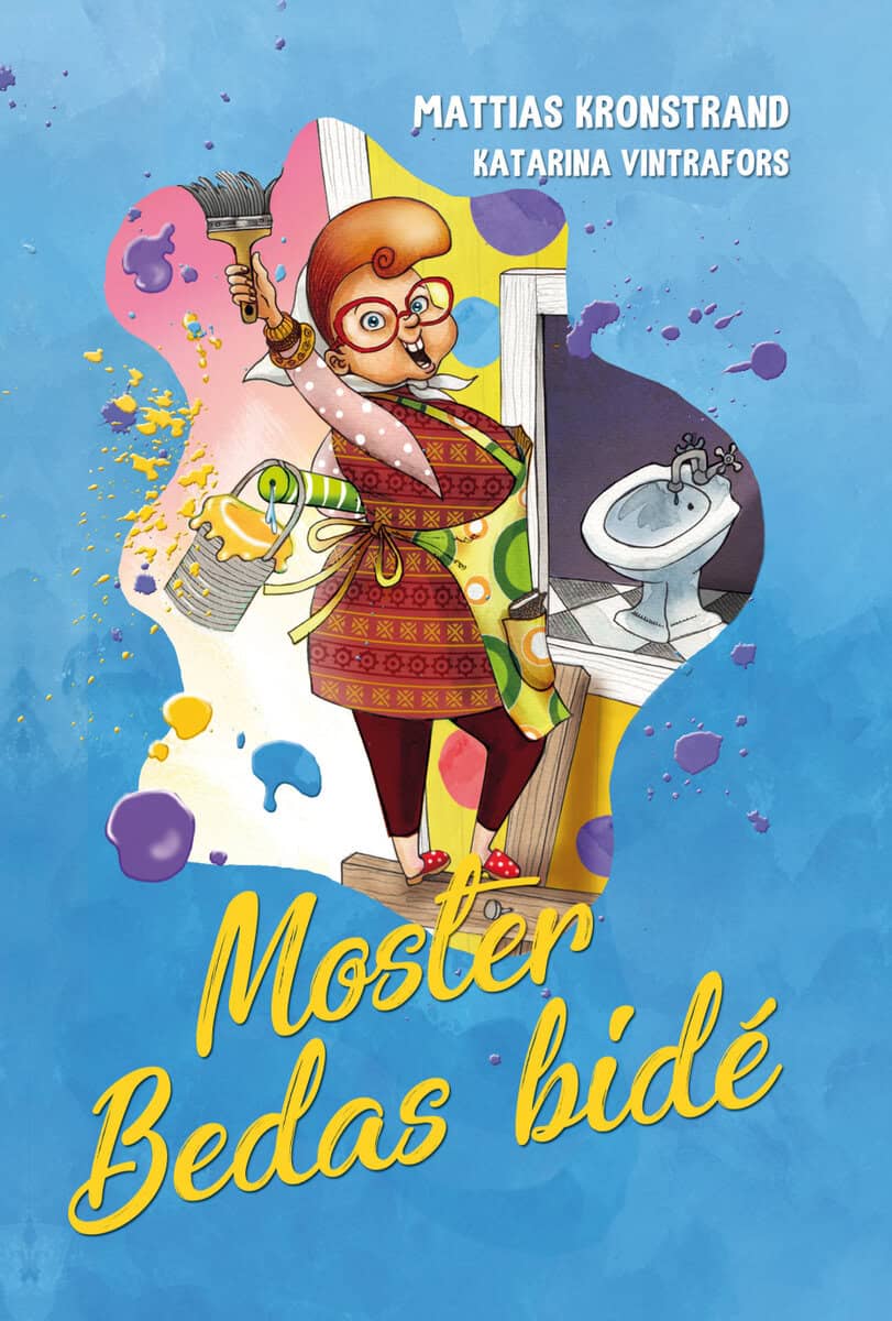 Mattias Kronstrand : Moster Bedas bidé