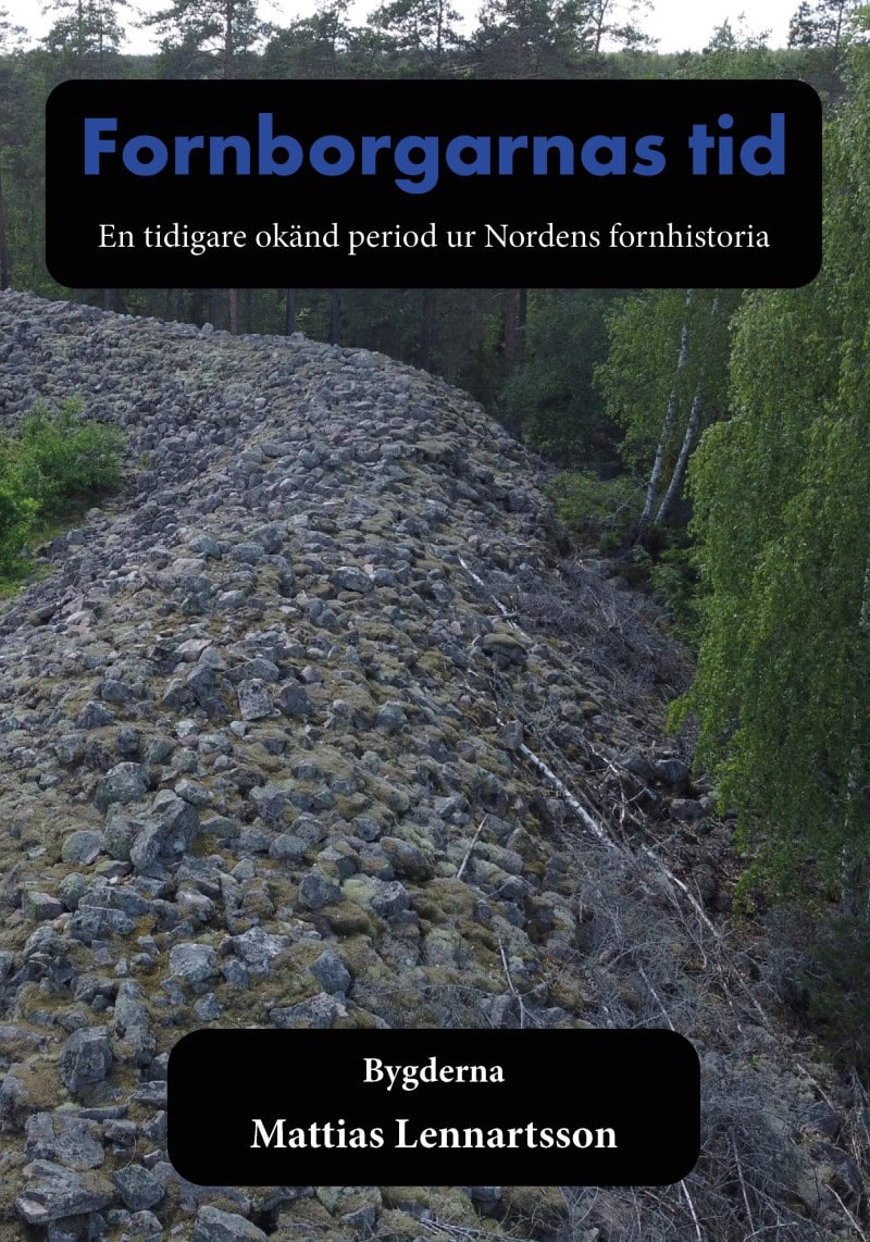 Mattias Lennartsson : Fornborgarnas tid : en tidigare okänd period ur Nordens fornhistoria. Del 2, Bygderna