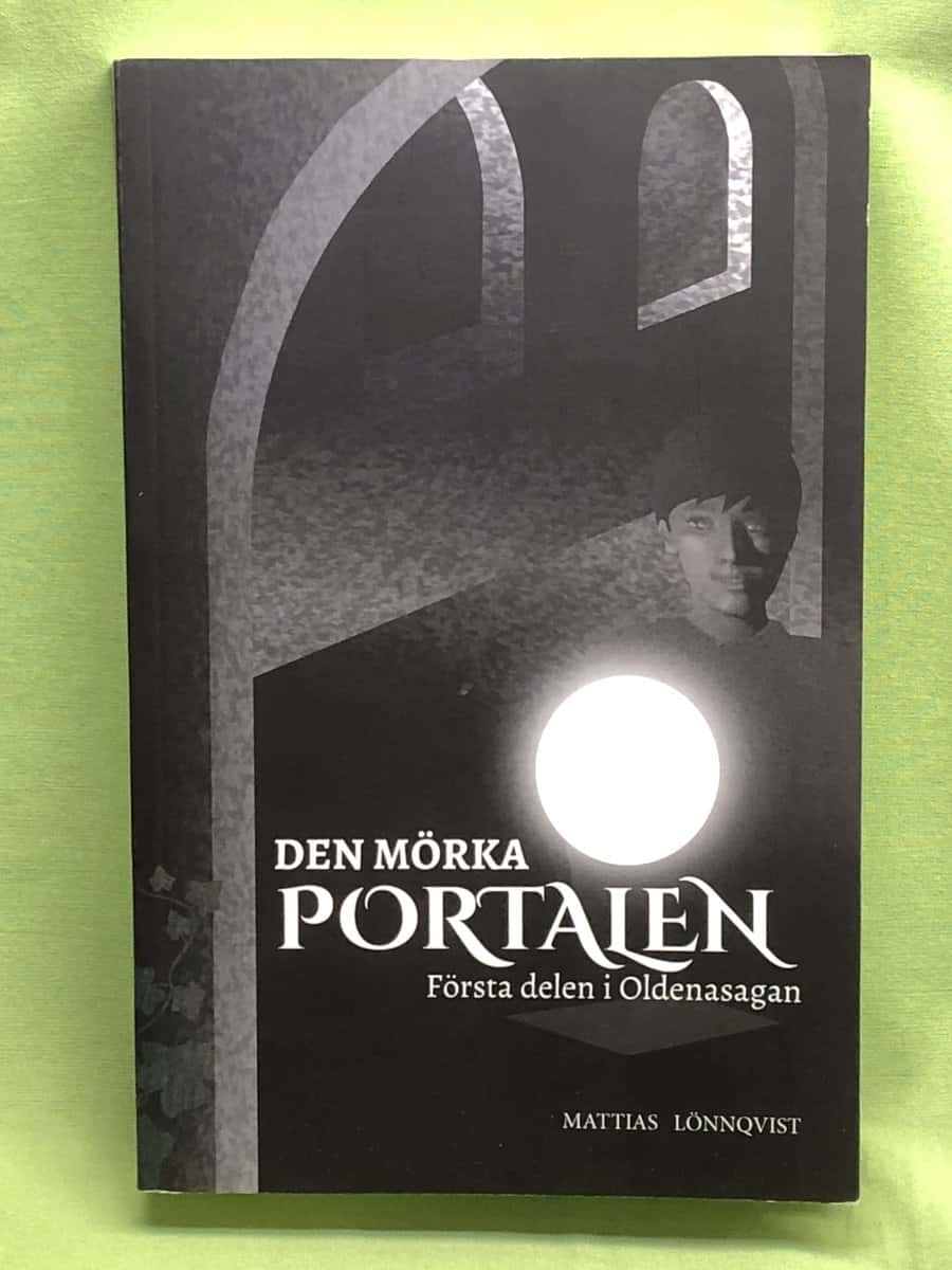 Mattias Lönnqvist : Den mörka portalen - första delen i Oldenasagan