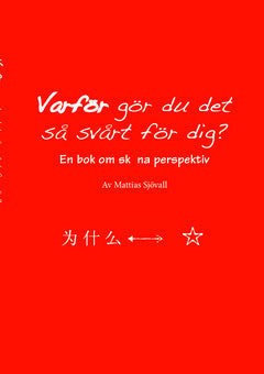 Mattias Sjövall : Varför gör du det så svårt för dig? : en bok om sköna perspektiv