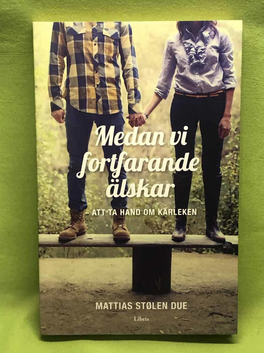 Mattias Stølen Due : Medan vi fortfarande älskar att ta hand om kärleken