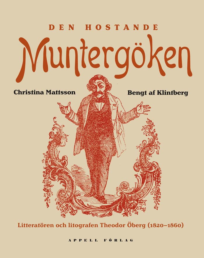 Mattsson, Christina ; af Klintberg, Bengt : Den hostande muntergöken : litteratören och litografen Theodor Öberg