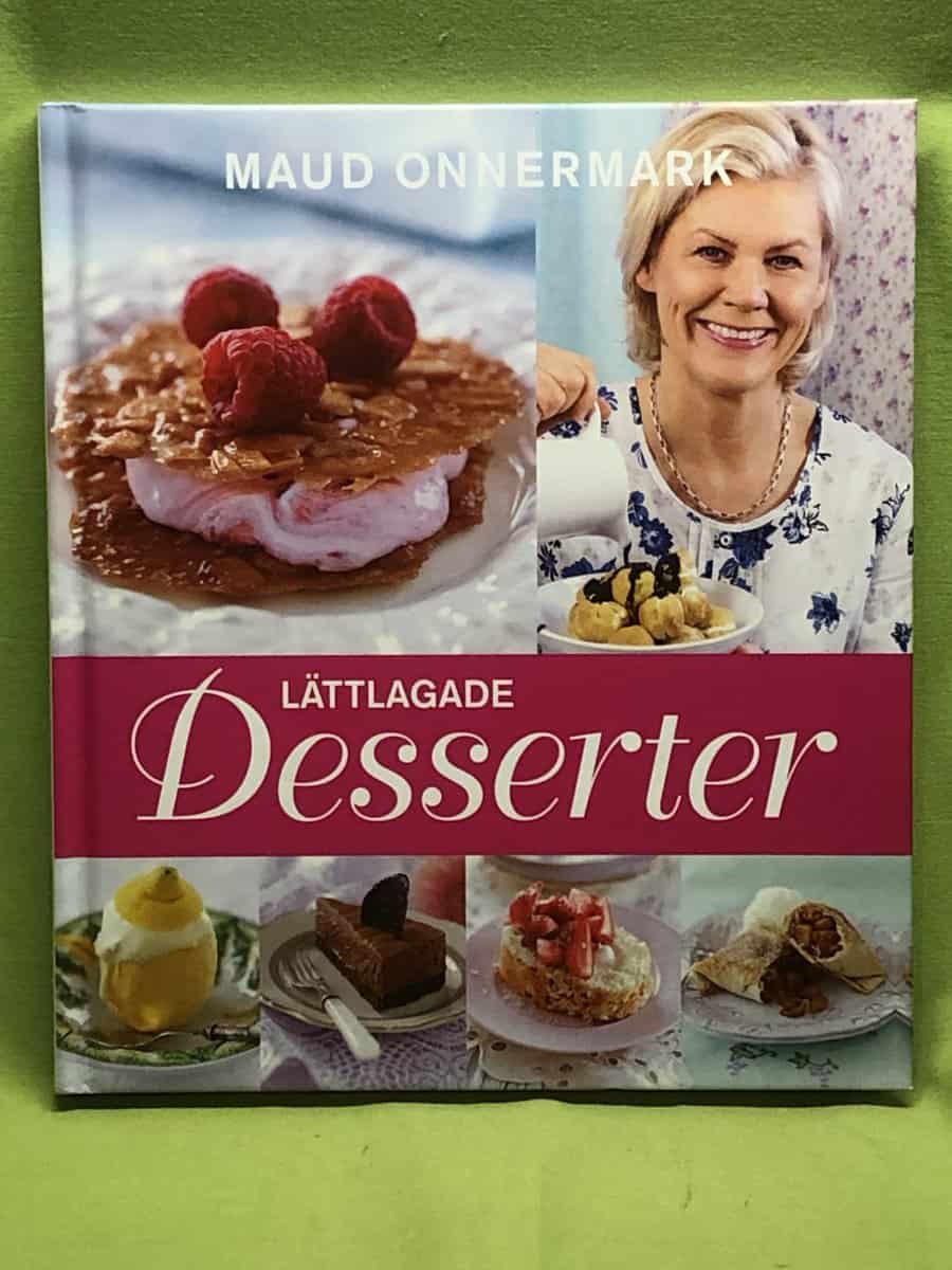 Maud Onnermark : Lättlagade desserter
