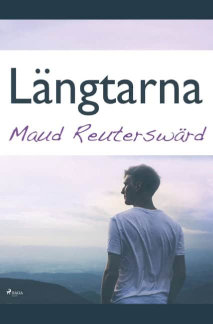 Maud Reuterswärd : Längtarna