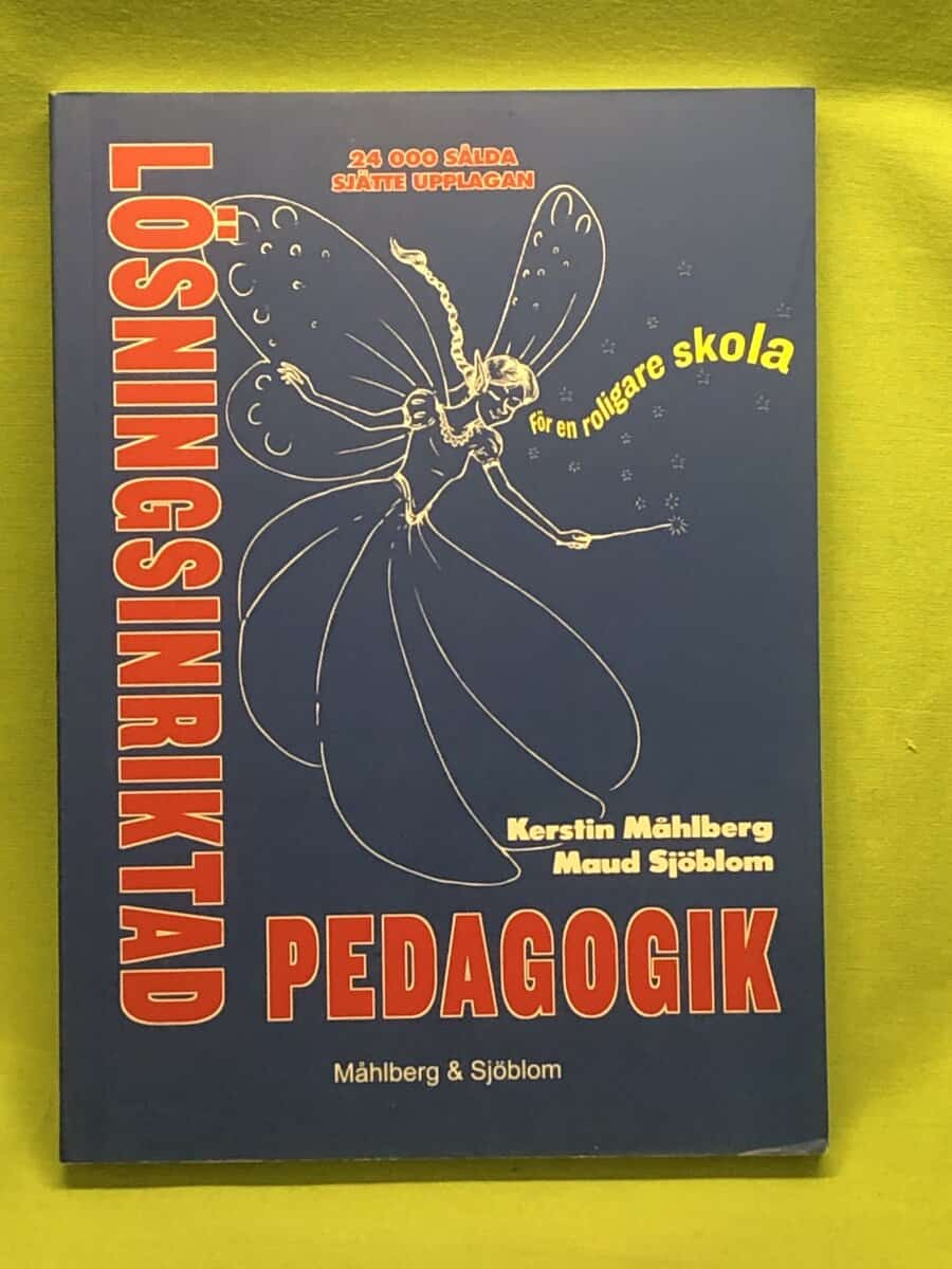 Maud Sjöblom Kerstin Måhlberg : Lösningsinriktad pedagogik