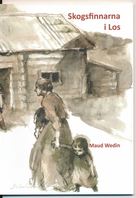 Maud Wedin : Skogsfinnarna i Los