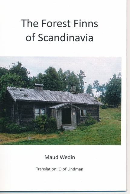 MAUD. WEDIN : The Forest Finns of Scandinavia