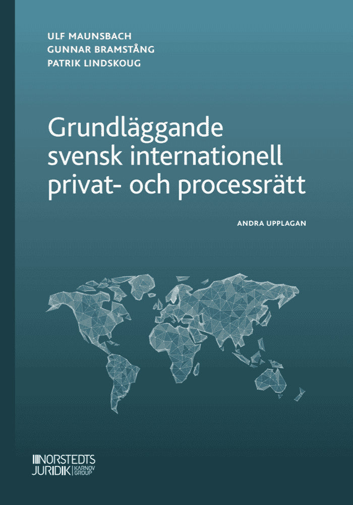 Maunsbach, Ulf ; Bramstång, Gunnar ; Lindskoug, Patrik : Grundläggande svensk internationell privat- och processrätt
