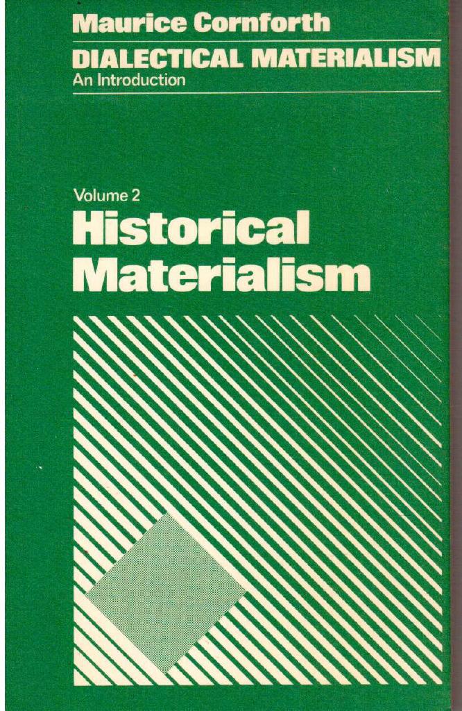 Maurice Cornforth : Dialectical materialism an introduction. Volume 2 historical materialism
