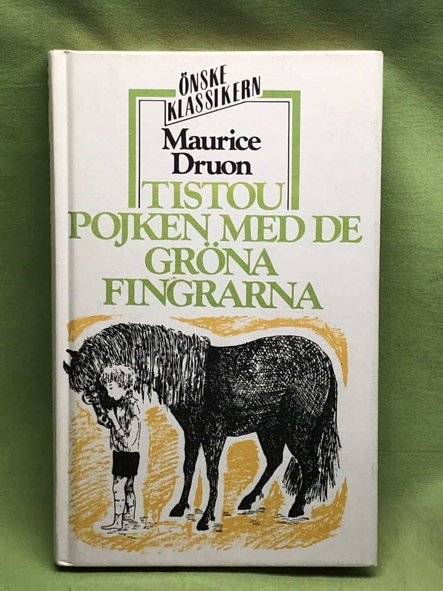 Maurice Druon : Tistou, pojken med de gröna fingrarna