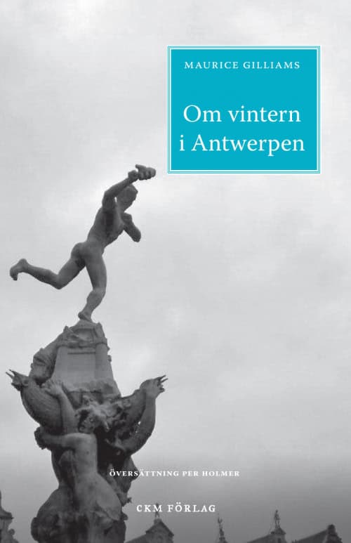 Maurice Gilliams : Om vintern i Antwerpen