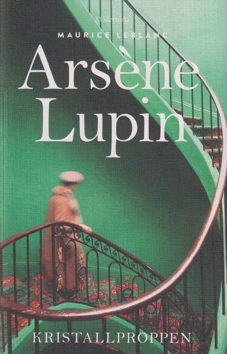 Maurice Leblanc : Arsène Lupin: Kristallproppen