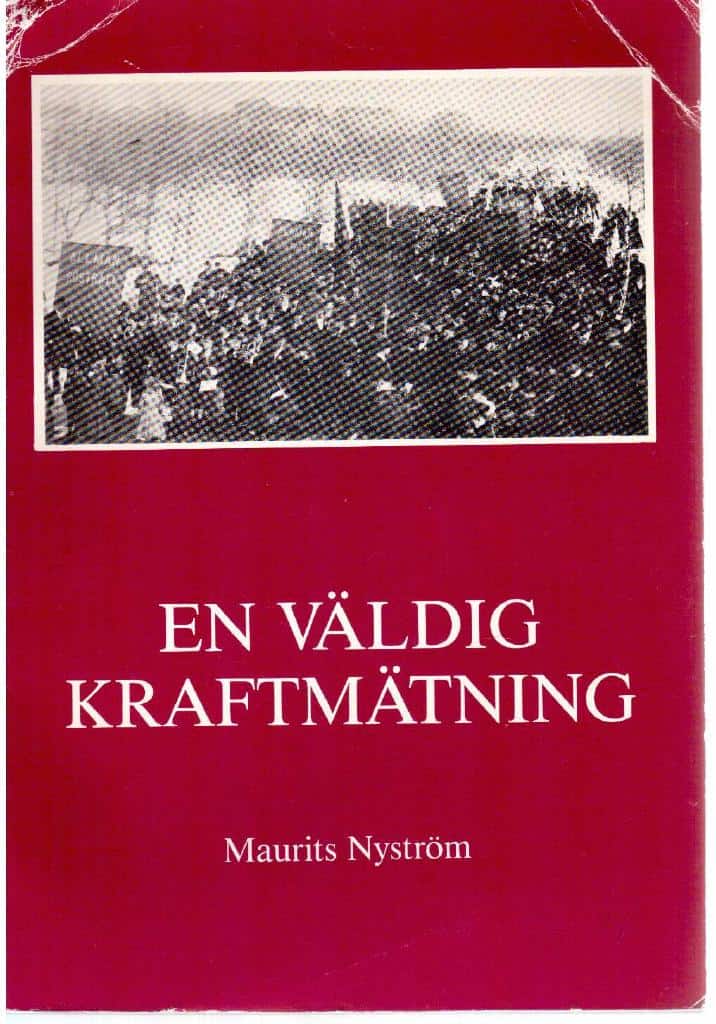 Maurits Nyström : En väldig kraftmätning. Om socialdemokratins uppkomst i Norrbotten