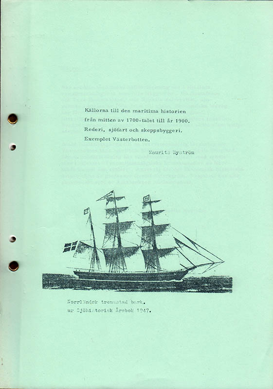 Maurits Nyström : Källorna till den maritima historien från mitten av 1700-talet till år 1900. Rederi, sjöfart och skeppsbyggeri. Exemplet Västerbotten