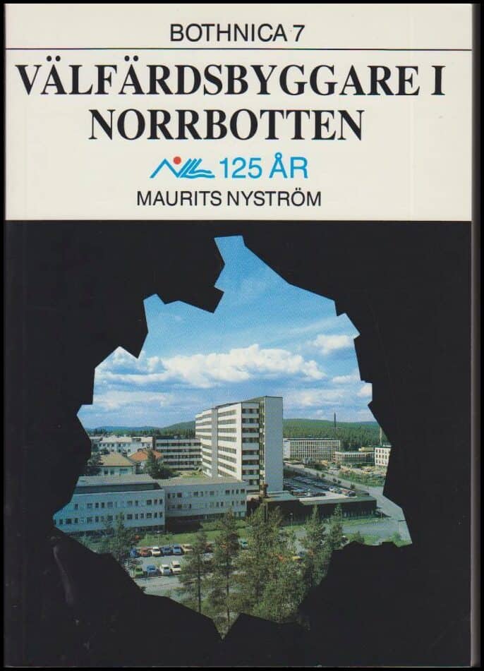 Maurits Nyström : Välfärdsbyggare i Norrbotten